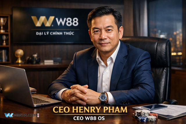 CEO Henry Pham là người đứng đầu đại lý uy tín W88 OS